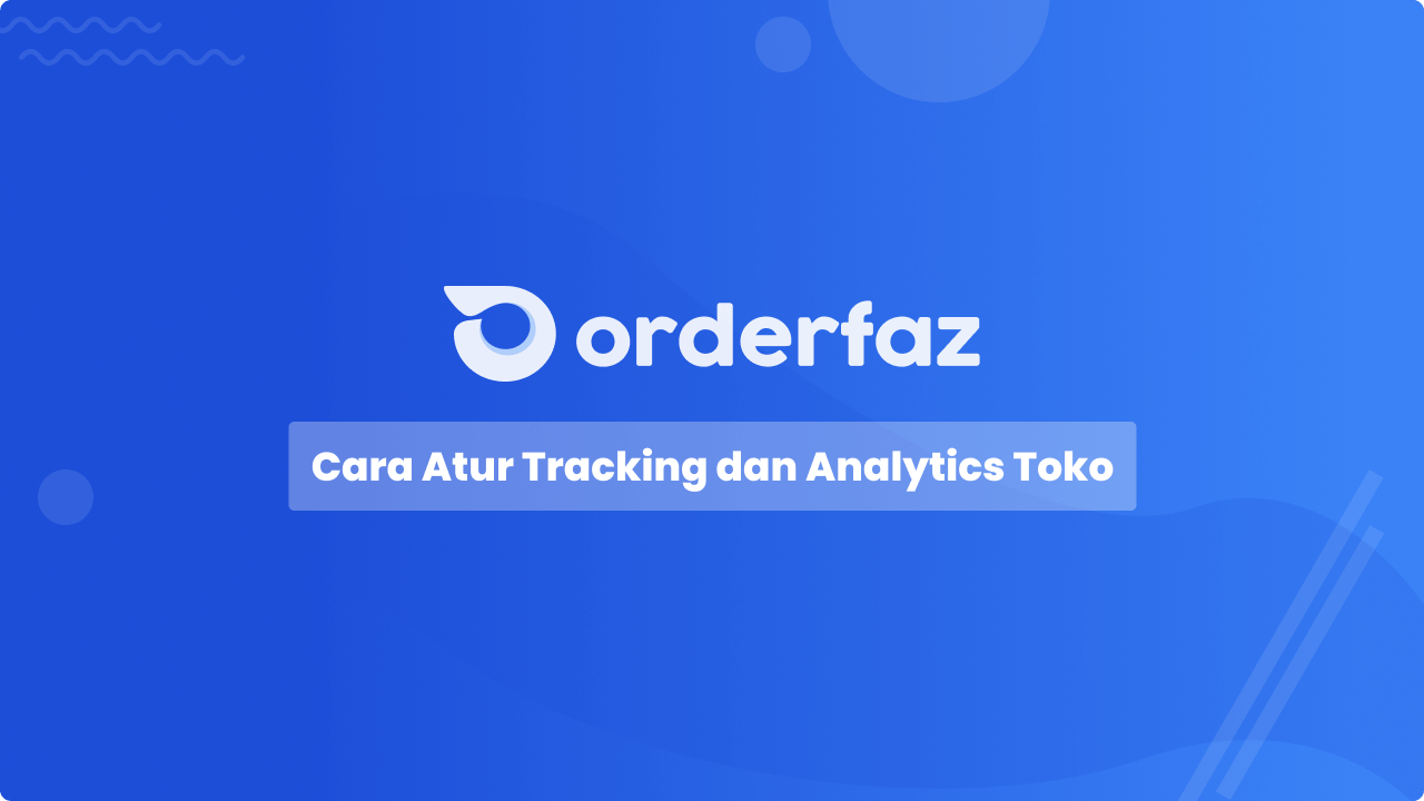 Cara Atur Tracking dan Analytics Toko